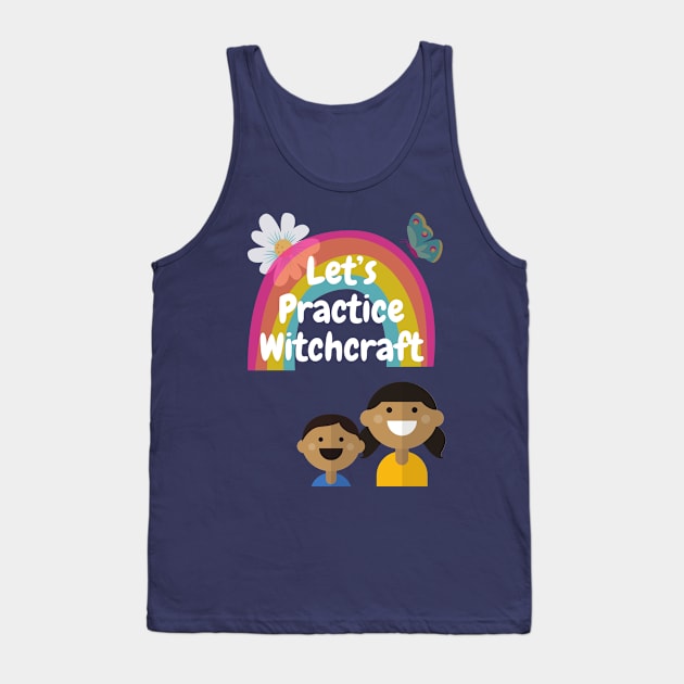 Let's Practice Witchcraft Tank Top by DennisMcCarson